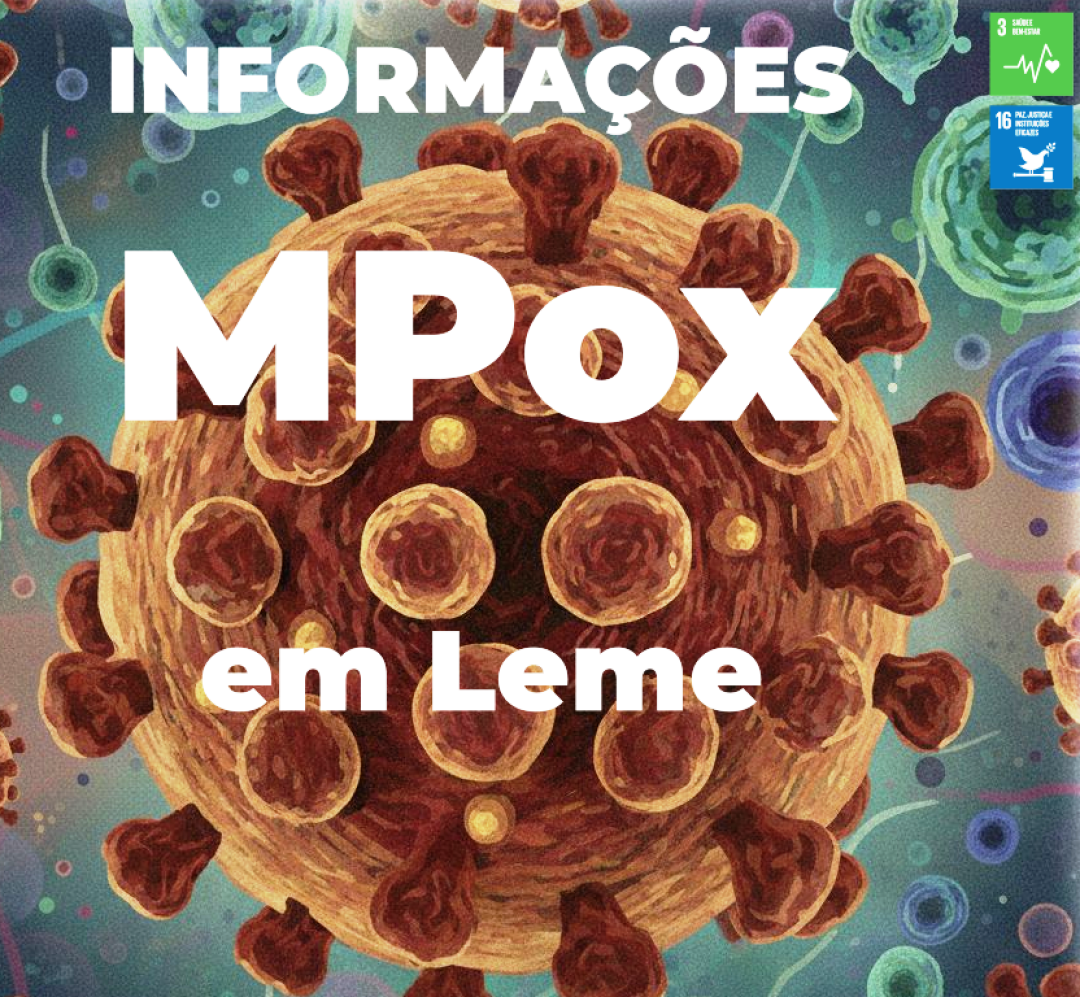 ORIENTAÇÕES À POPULAÇÃO SOBRE A MPOX EM LEME E  REFORÇA QUE NÃO HÁ CASOS REGISTRADOS NO MUNICÍPIO