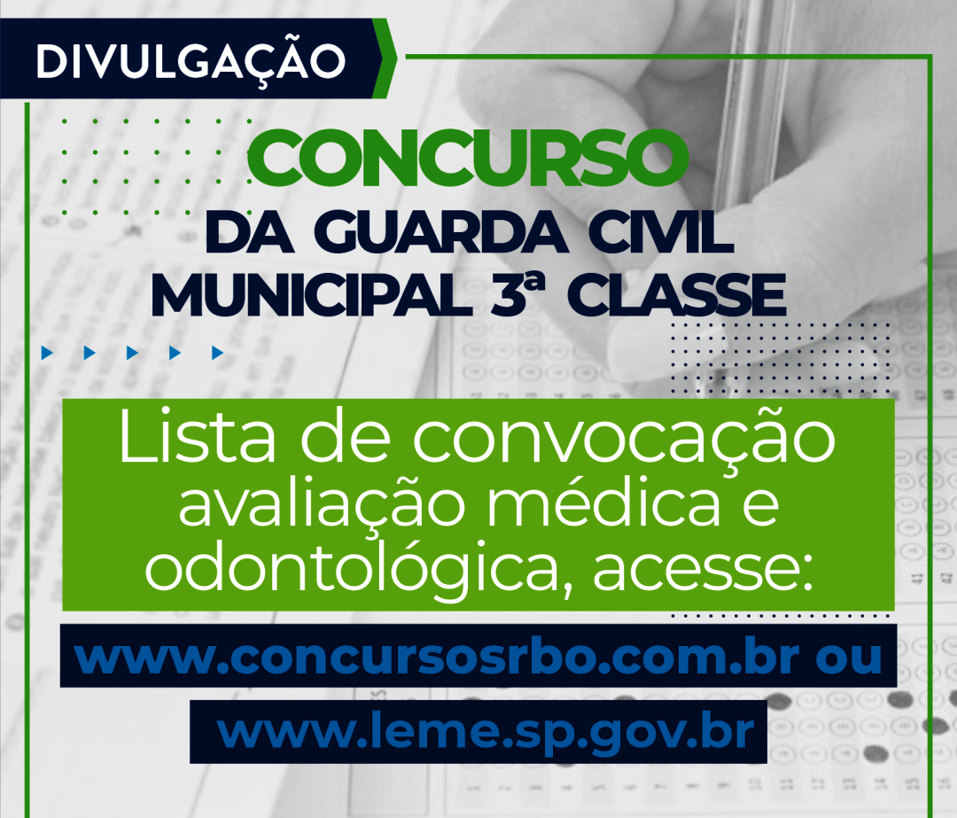 CONCURSO GUARDA CIVIL MUNICIPAL 2023 - ORIENTAÇÕES E CONVOCADOS PARA A REALIZAÇÃO DA AVALIAÇÃO MÉDICA E ODONTOLÓGICA