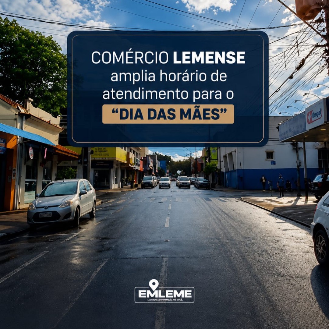 LOJAS AMPLIAM ATENDIMENTO EM LEME PARA O DIA DAS MÃES