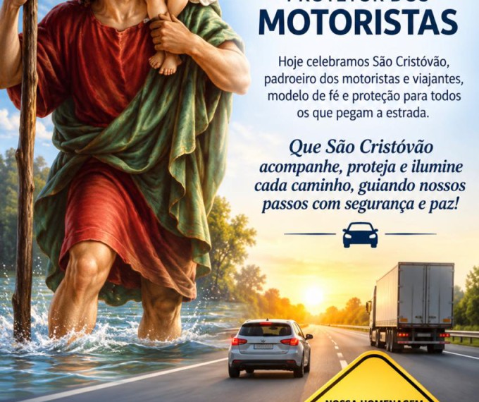 DIA DE SÃO CRISTÓVÃO - FÉ, PROTEÇÃO E GRATIDÃO AOS MOTORISTAS